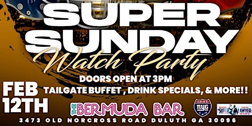 THE "SUPER SUNDAY" WATCH PARTY & THE BIGGEST TAILGATE BUFFET + BRUNCH @ 12P