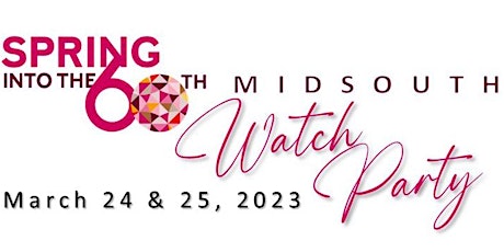 Spring Into the 60th MIDSOUTH WATCH PARTY