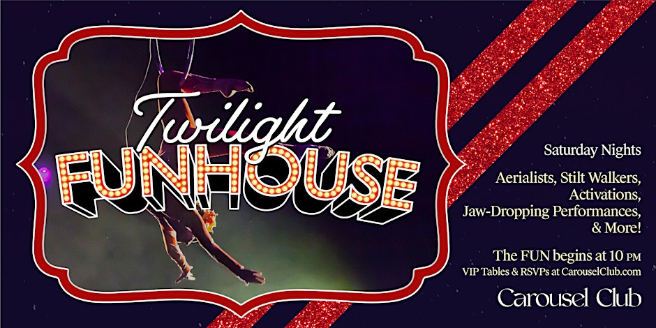 Twilight Funhouse at Carousel Club - Gulfstream Park Hallandale Beach 