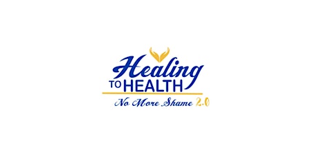 Healing to Health 2023: No More Shame 2.0 PRE-REGISTRATION