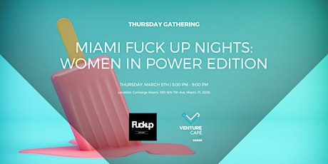 Miami Fuck Up Nights: Women In Power Edition