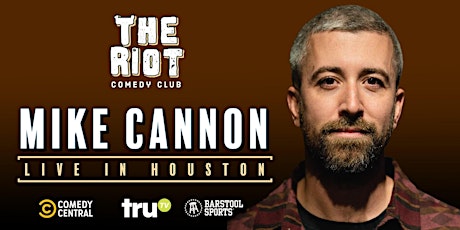 The Riot Comedy Club presents Mike Cannon (TruTV, Comedy Central, Barstool)