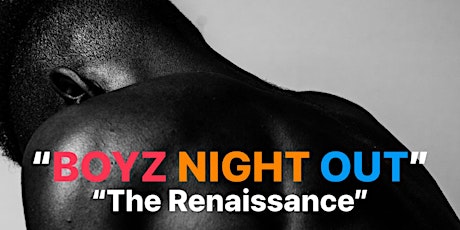 Boyz Night Out "The Renaissance"