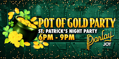 The Pot of Gold Party at Parlay @ Joy District