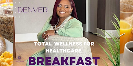 The Color of Wellness Presents : Total Wellbeing for Healthcare Tour