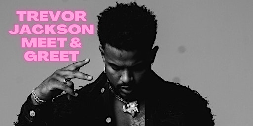 Trevor Jackson Meet & Greet (Seattle) **MUST HAVE TICKET TO THE SHOW**