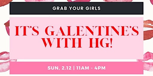 It's Galentine's with HG!