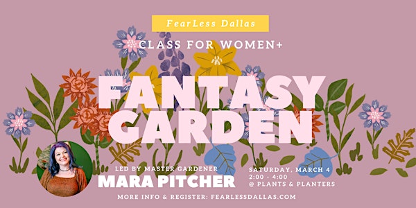 Fantasy Garden Workshop led by Master Gardener Mara Pitcher