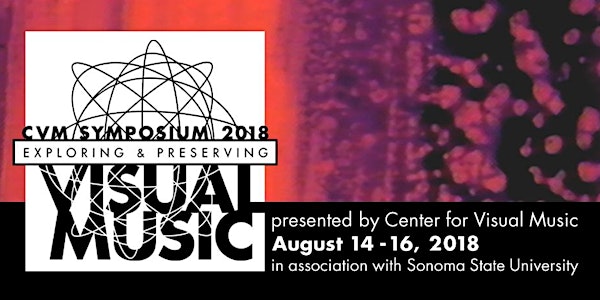 CVM Symposium 2018: Exploring & Preserving Visual Music