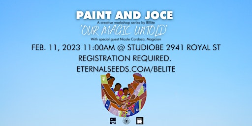 Paint and Joce: "Our Magic Untold" - Presented by BElite Youth Collective