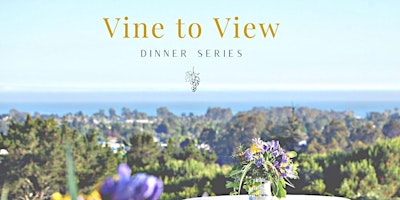Vine to View Dinner - featuring Equinox Winery