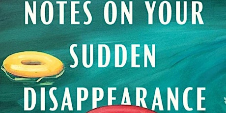 BOOK CLUB - Notes On Your Sudden Dissappearance by  Alison Espach