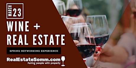 Real Estate Somm March Networking Experience