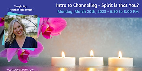 Intro to Channeling - Spirit is that You?