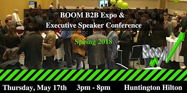 BOOM B2B Expo & Executive Speaker Conference - 5.17.18