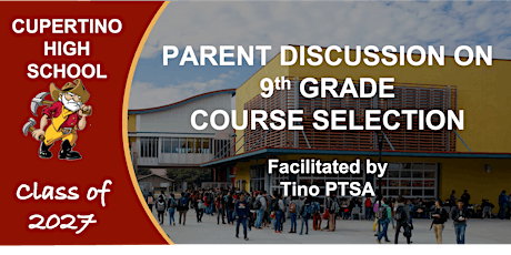 Tino PTSA Parent Discussion on 9th Grade Course Selection - 2023