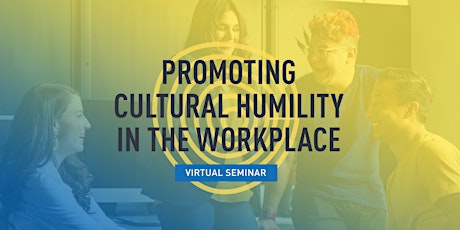 Promoting Cultural Humility In The Workplace