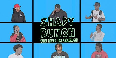 THE SHADY BUNCH LIVE EXPERIENCE