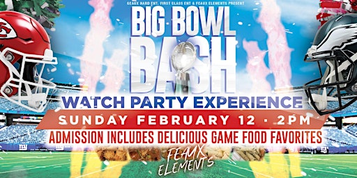 The Big Bowl Bash Watch Party Experience at Feaux Elements