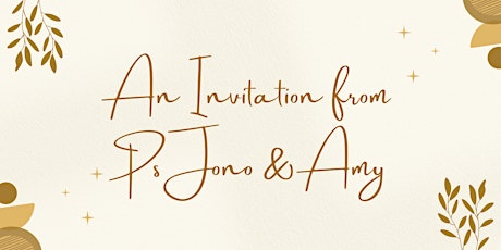 An Invitation from Ps Jono & Amy primary image