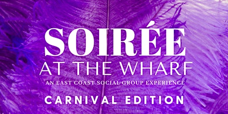 Soirée at the Wharf: Carnival Edition