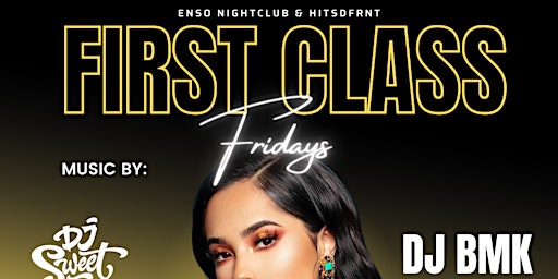 First Class Fridays @ Enso Nightclub