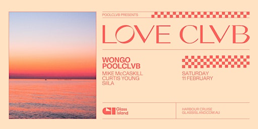 Glass Island - LOVE CLVB pres. WONGO - Saturday 11th February