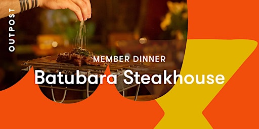 Member Dinner: Batubara Steakhouse
