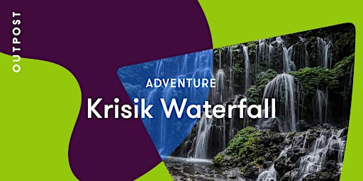 Outpost Adventure: Krisik Waterfall