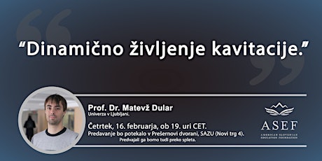 dr. Matevž Dular: Dinamično življenje kavitacije