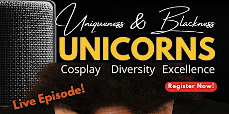 Rise of the UNICORNS - Black Cosplay, Excellence & Uniqueness