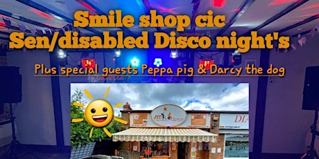 Smile Shop Cic Sen/Disabled Free disco Nights primary image