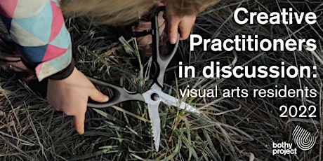 Creative Practitioners in discussion: visual arts residents 2022