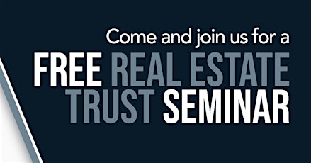 Free Real Estate Trust Seminar
