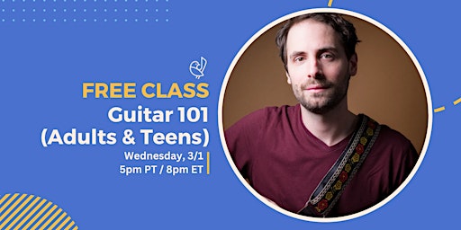 Guitar 101 (Adults & Teens)