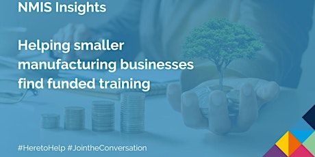 Helping smaller manufacturing businesses find funded training