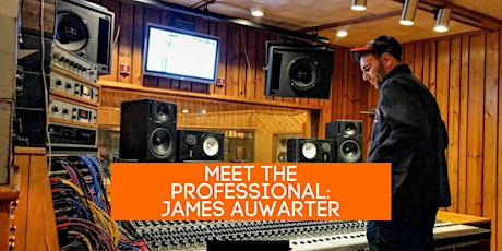 Meet the Professionals: Grammy Audio Engineer & Producer James Auwarter