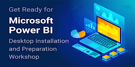 Microsoft Power BI Desktop Installation and Preparation Workshop