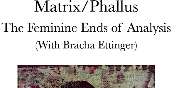 Matrix/Phallus: Feminine Ends of Analysis