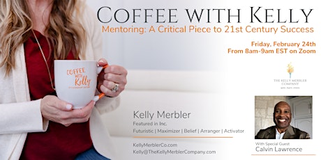 Coffee with Kelly- Mentoring, A Critical Piece to 21st Century Success
