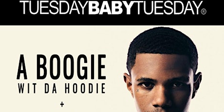 Baby Tuesdays Hosted By A Boogie