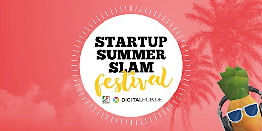 STARTUP SUMMER SLAM Festival 2023 [DIGITALHUB.DE] primary image