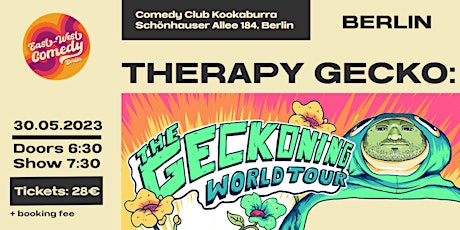 Therapy Gecko: The Geckoning World Tour (Berlin)
