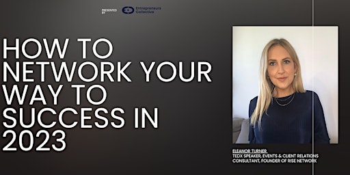 Networking Masterclass - How to Network Your Way to Success in 2023