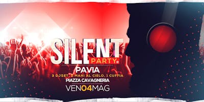 ☊ Silent Party® ☊ Pavia 04 Maggio - Piazza Cavagneria ☊ Silent Party® ☊ Pavia 04 Maggio - Piazza Cavagneria
