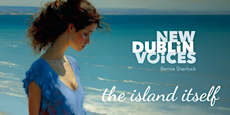 New Dublin Voices presents The Island Itself