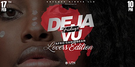 Deja Vu Fridays | Lovers Edition (Afrocaribbean , Valentine's, Live Party)