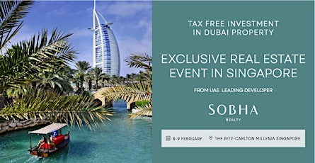 EXCLUSIVE DUBAI REAL ESTATE EVENT IN SINGAPORE
