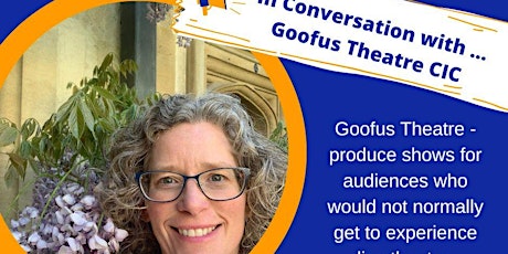 A Conversation with ... Goofus Theatre CIC
