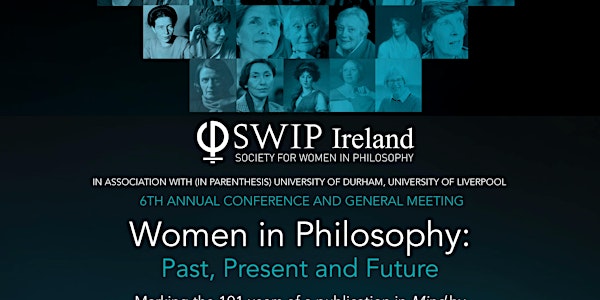 SWIP-Ireland Conference. Women In Philosophy: Past, Present and Future